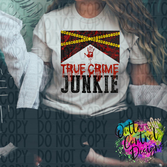 True Crime Junkie Ready To Press Sublimation and DTF Transfer