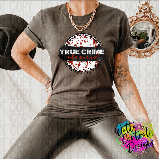 True Crime Obsessed Ready To Press Sublimation and DTF Transfer