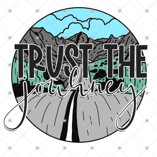 Trust the Journey Ready To Press Sublimation and DTF Transfer