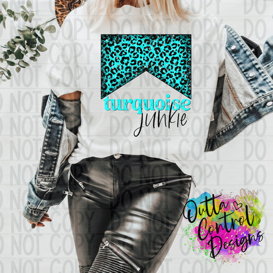 Turquoise Junkie Ready to Press Sublimation and DTF Transfer