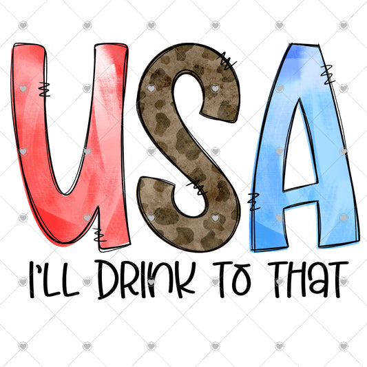 USA I'll Drink To That Leopard Ready To Press Sublimation and DTF Transfer