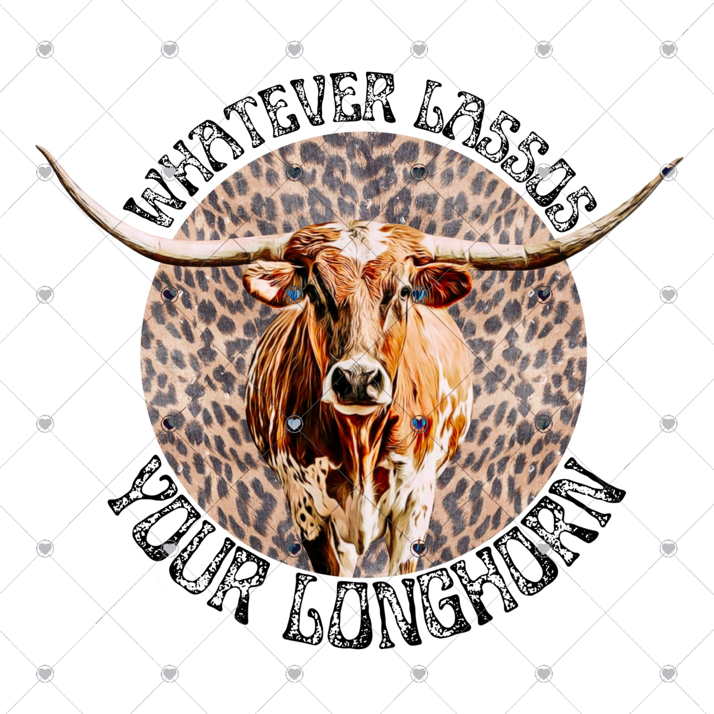 Whatever Lassos Your Longhorn Ready To Press Sublimation and DTF Transfer
