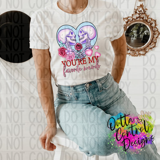 You're My Favorite Weirdo Ready to Press Sublimation and DTF Transfer