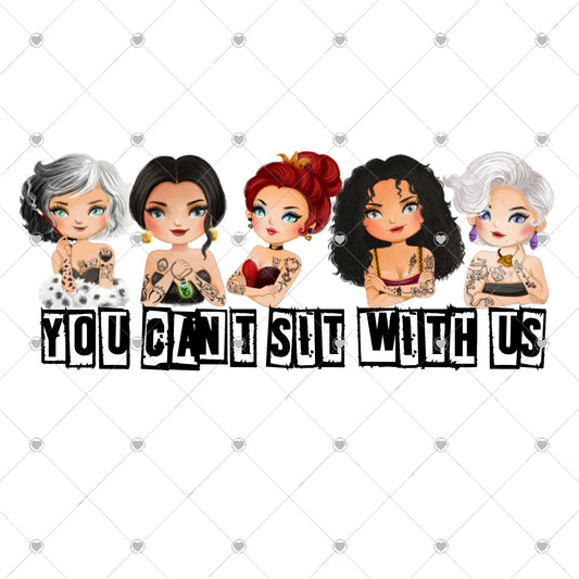 Bad girls you can't sit with us Ready to Press Sublimation and DTF Transfer