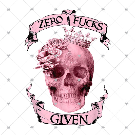Zero fucks given pink skull Ready To Press Sublimation and DTF Transfer